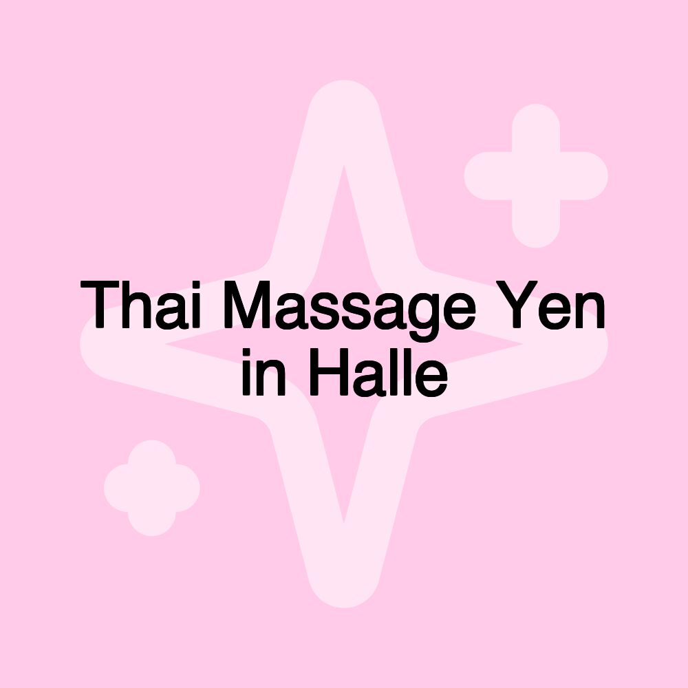 Thai Massage Yen in Halle