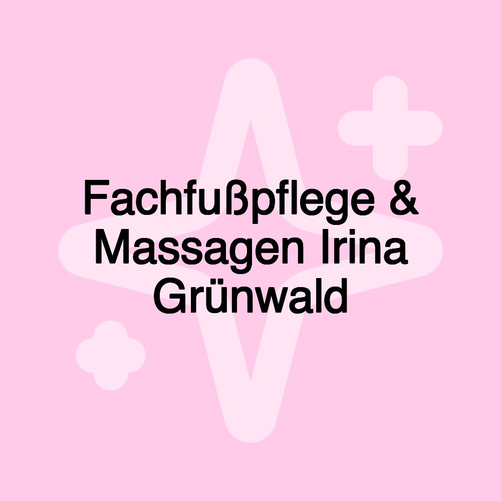 Fachfußpflege & Massagen Irina Grünwald