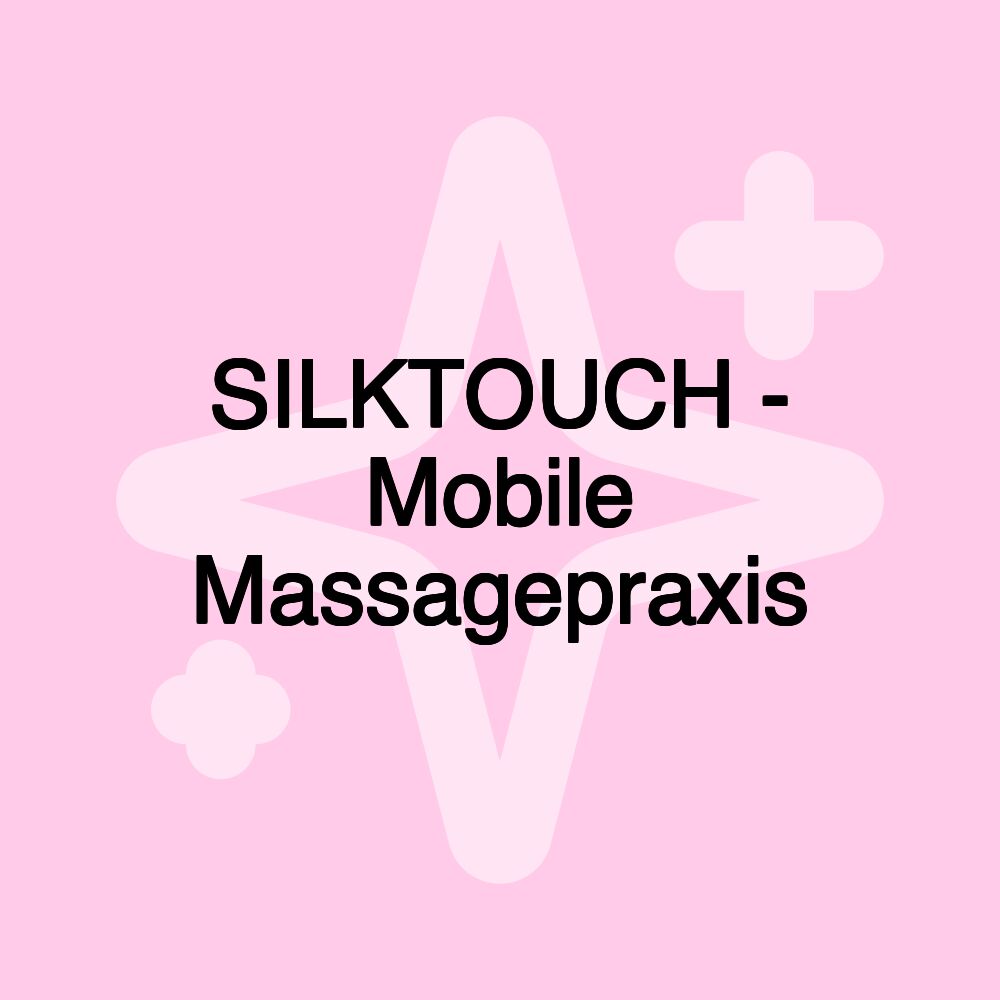 SILKTOUCH - Mobile Massagepraxis