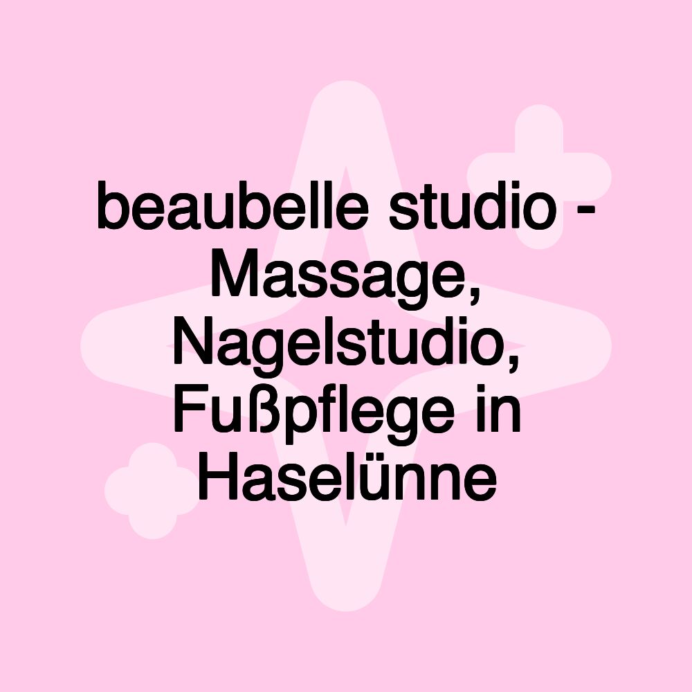 beaubelle studio - Massage, Nagelstudio, Fußpflege in Haselünne