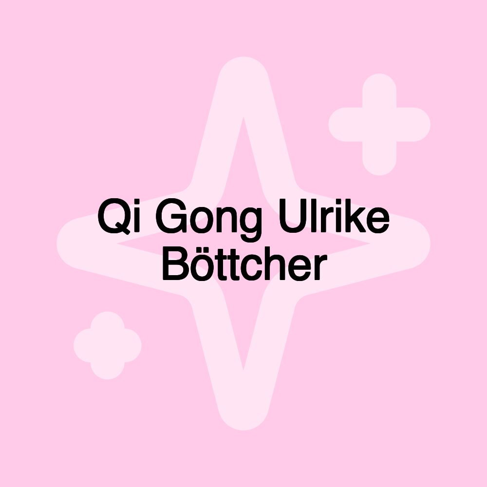 Qi Gong Ulrike Böttcher