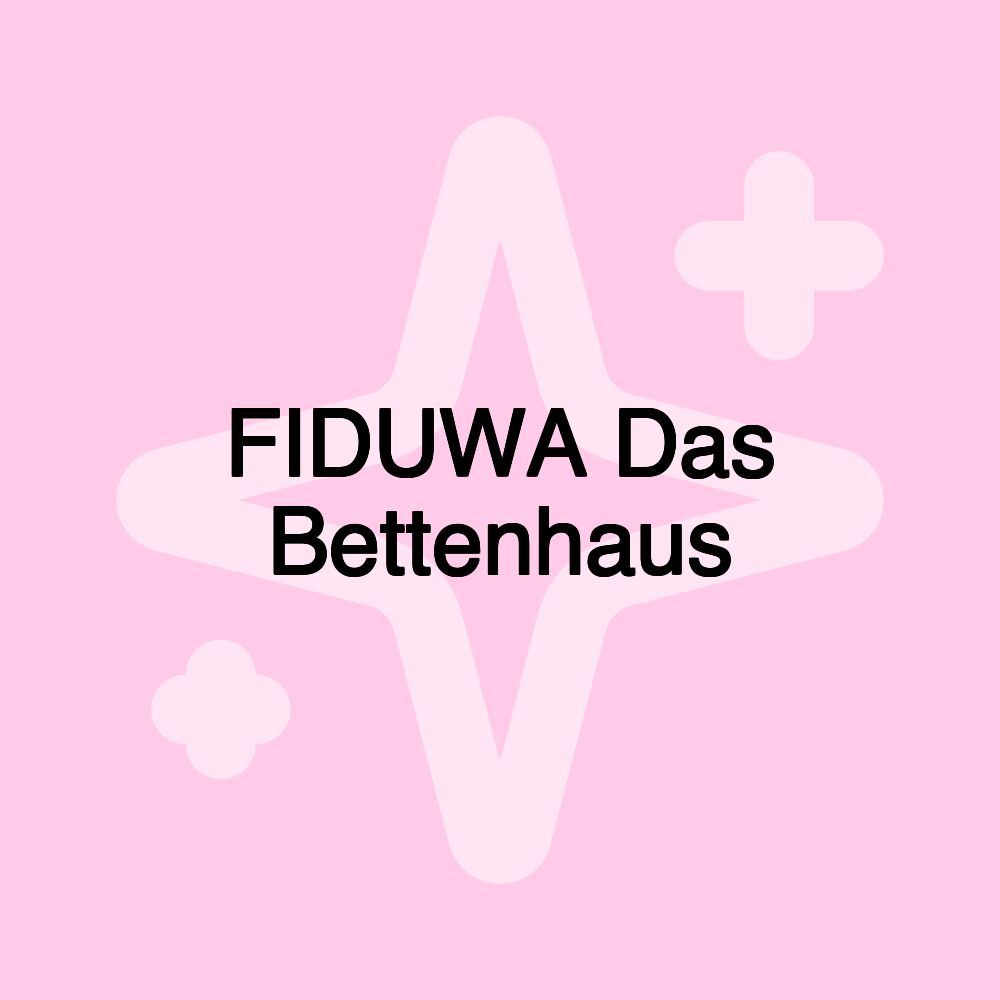 FIDUWA Das Bettenhaus