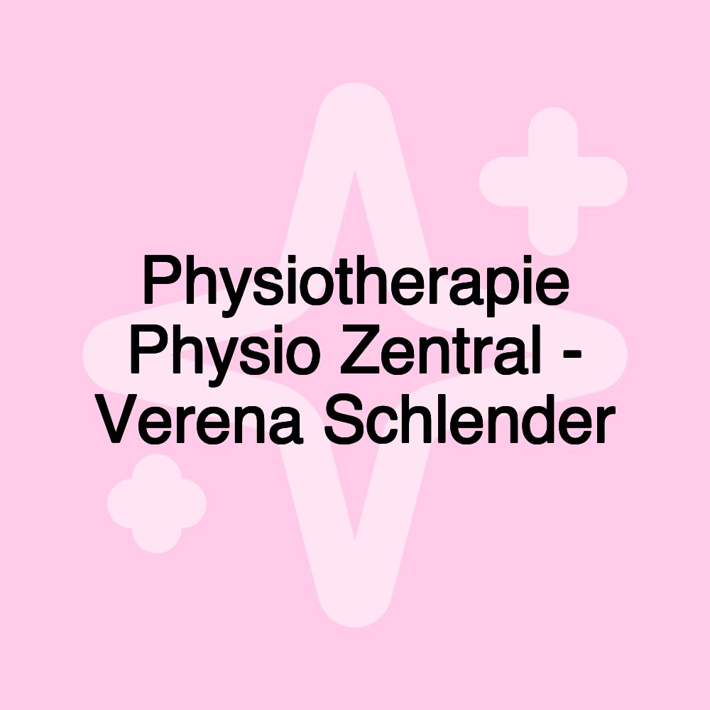 Physiotherapie Physio Zentral - Verena Schlender