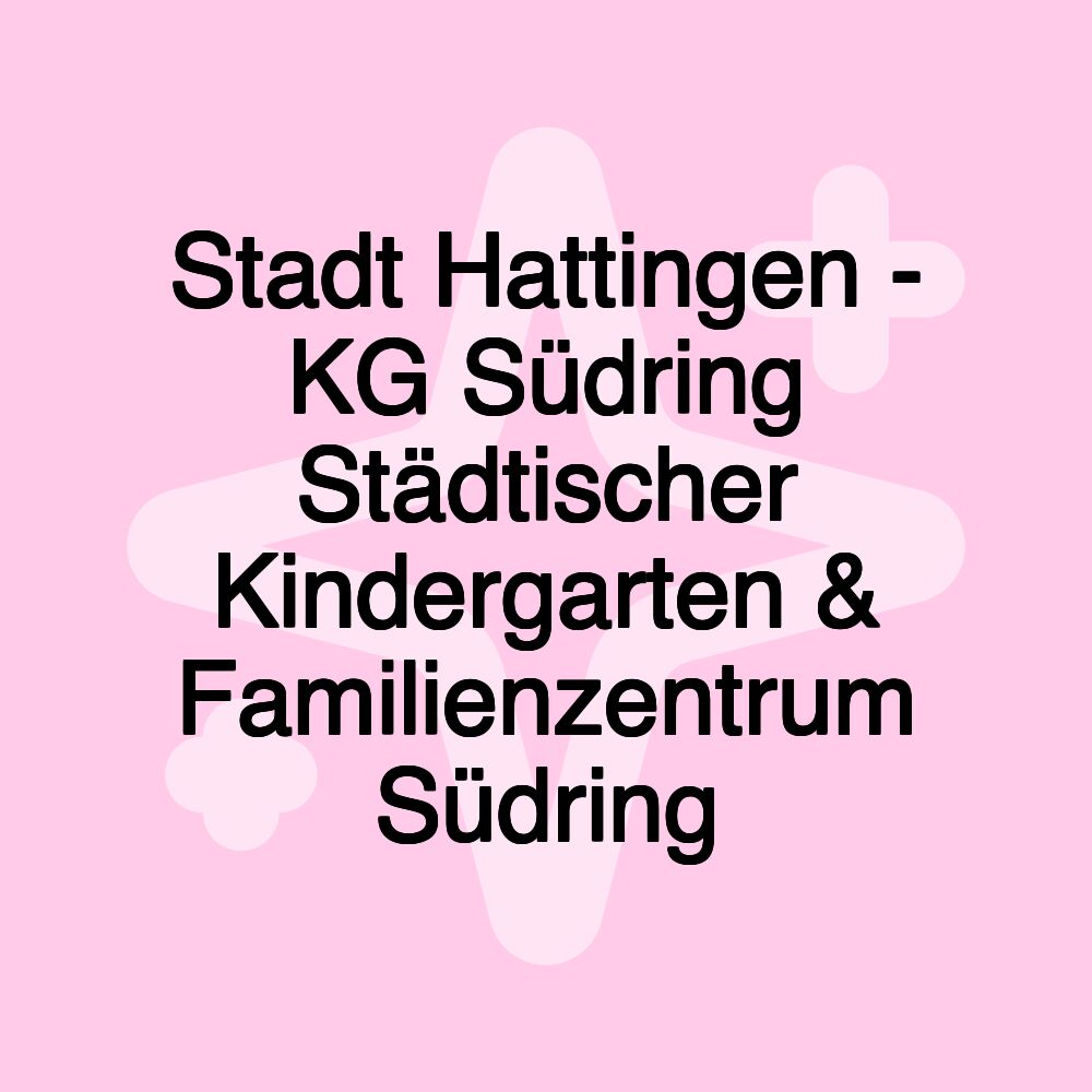 Stadt Hattingen - KG Südring Städtischer Kindergarten & Familienzentrum Südring