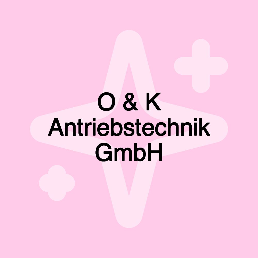 O & K Antriebstechnik GmbH