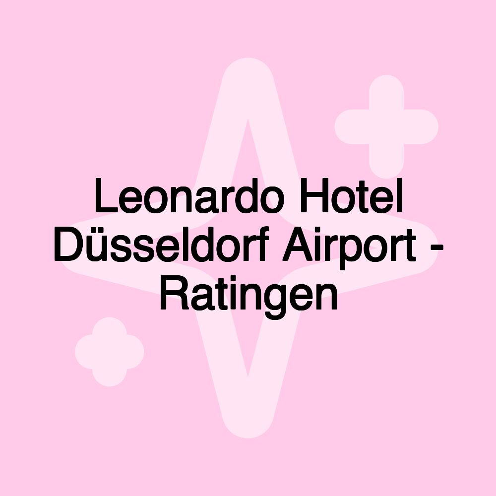 Leonardo Hotel Düsseldorf Airport - Ratingen