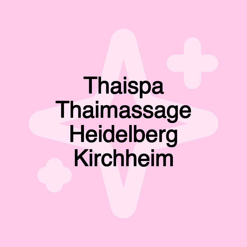 Thaispa Thaimassage Heidelberg Kirchheim