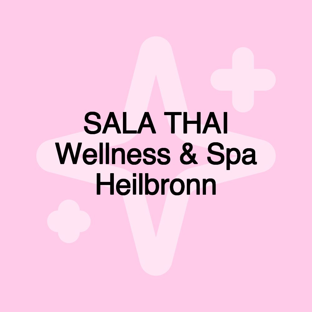 SALA THAI Wellness & Spa Heilbronn