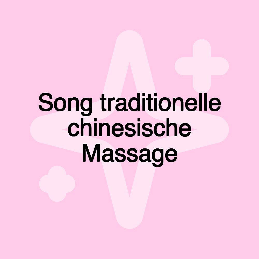 Song traditionelle chinesische Massage