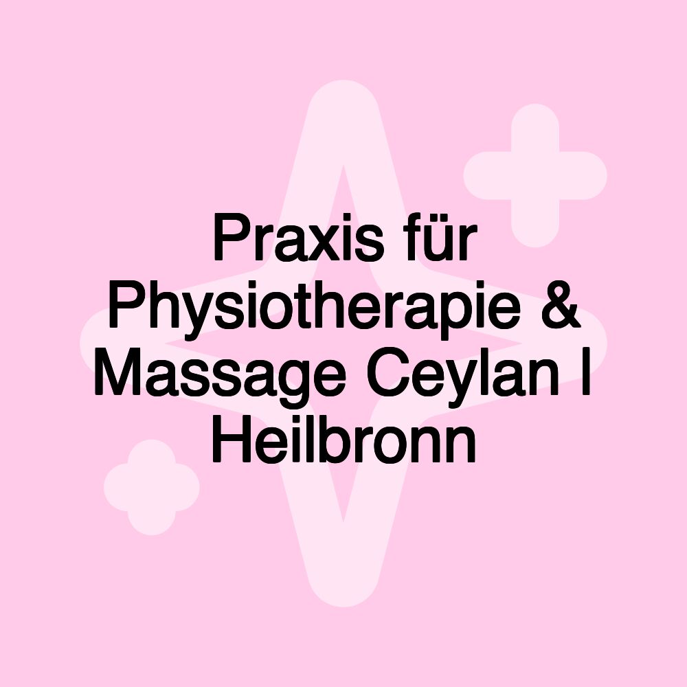 Praxis für Physiotherapie & Massage Ceylan | Heilbronn