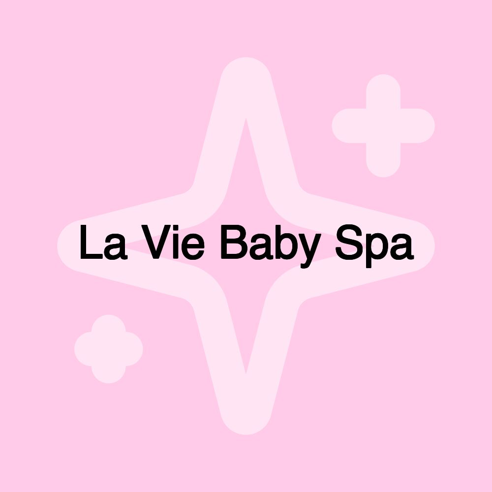 La Vie Baby Spa