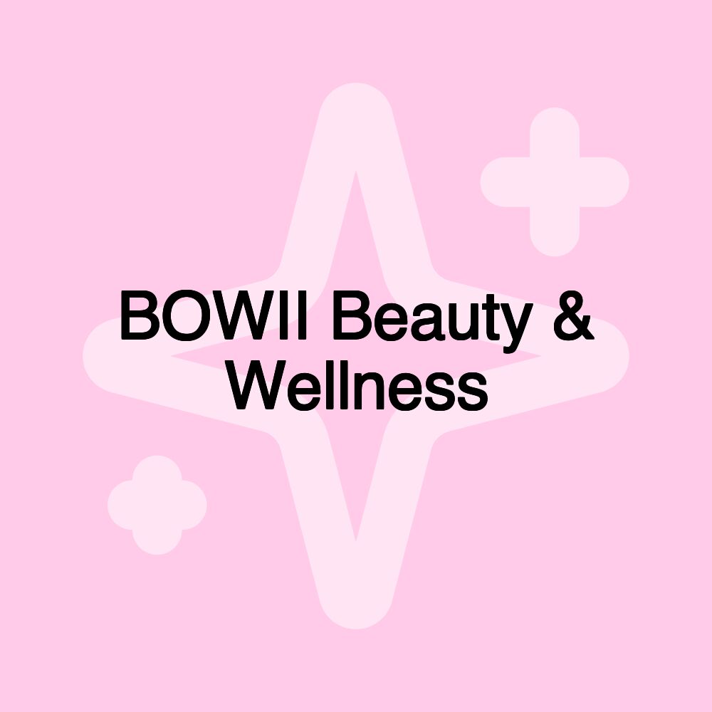 BOWII Beauty & Wellness