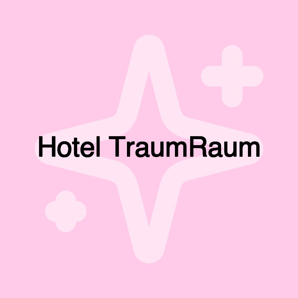 Hotel TraumRaum