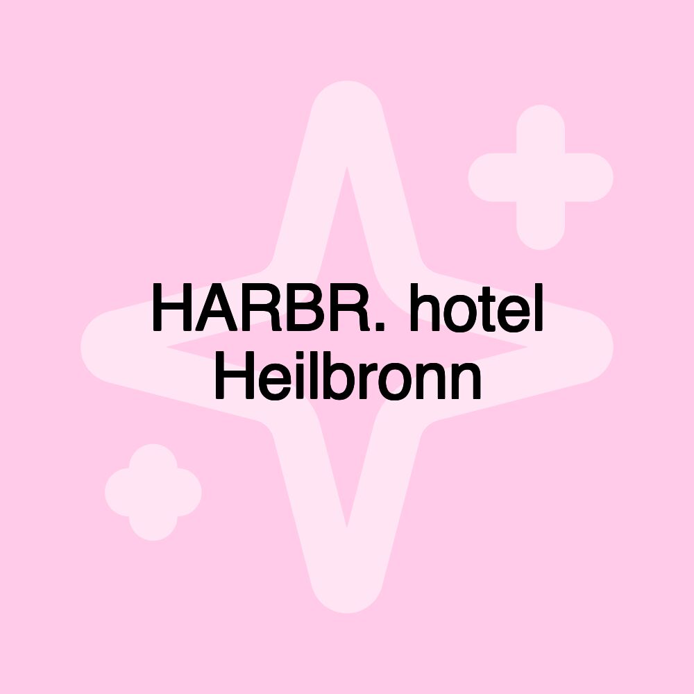 HARBR. hotel Heilbronn