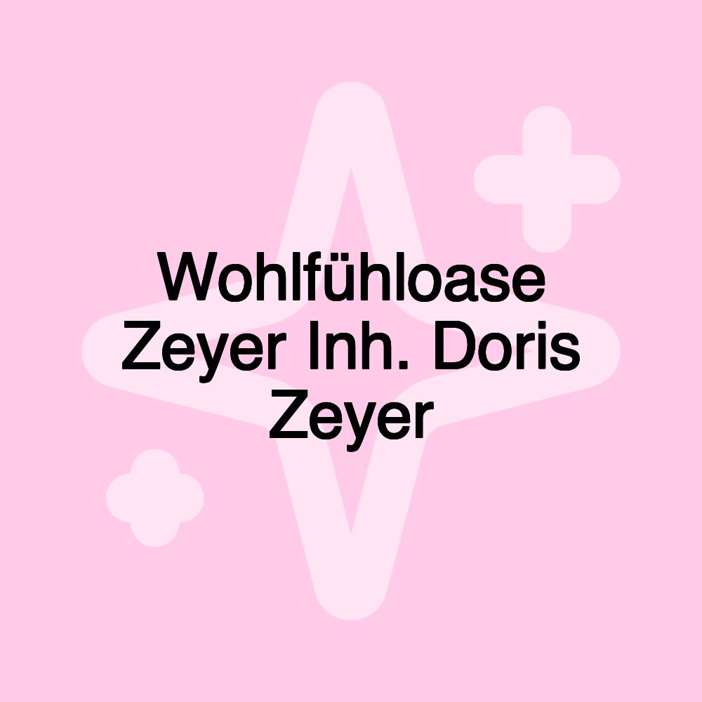 Wohlfühloase Zeyer Inh. Doris Zeyer