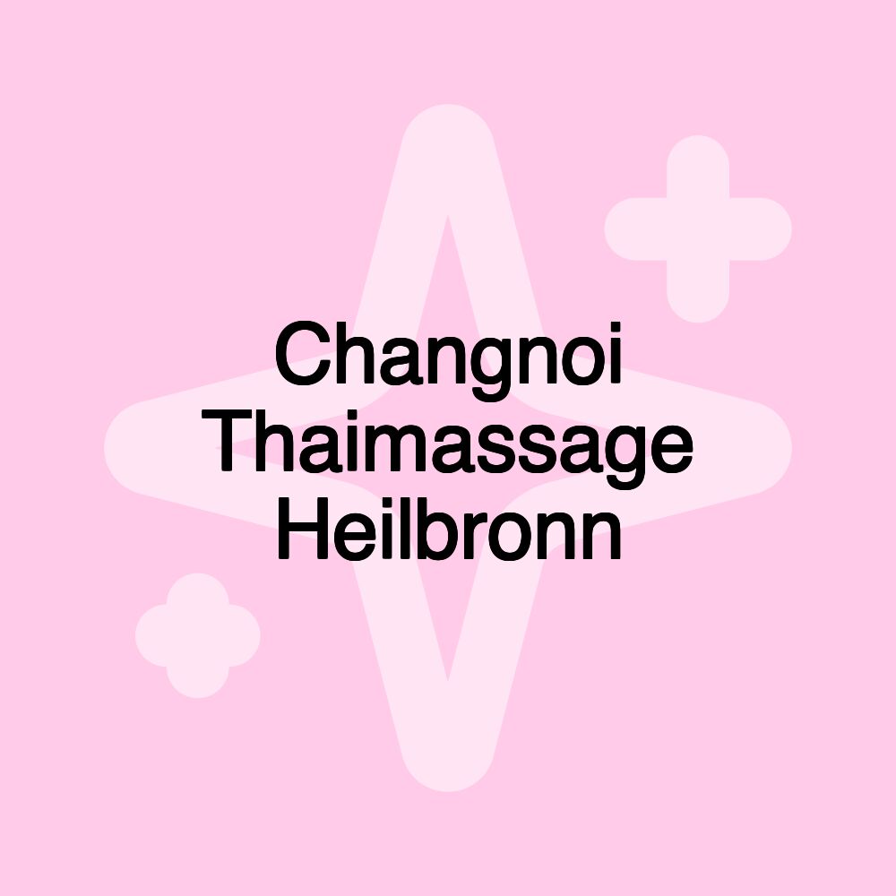 Changnoi Thaimassage Heilbronn