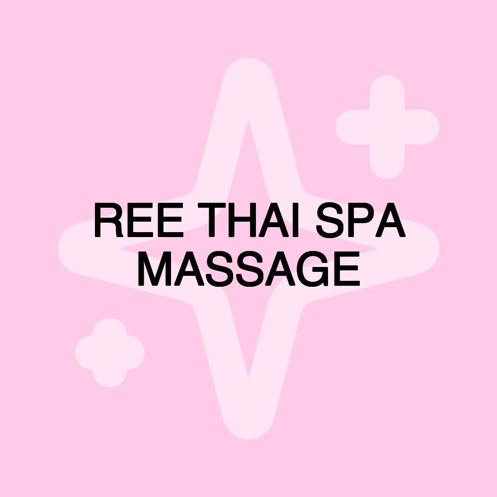 REE THAI SPA MASSAGE