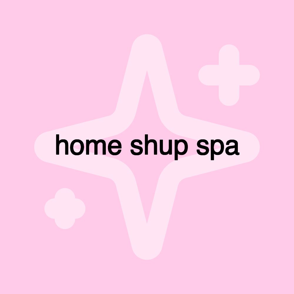 home shup spa