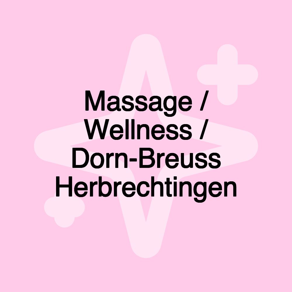 Massage / Wellness / Dorn-Breuss Herbrechtingen