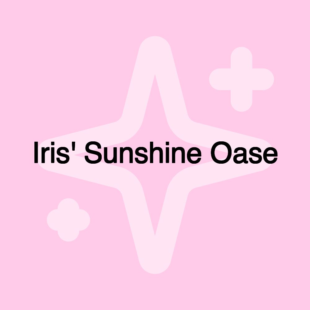 Iris' Sunshine Oase