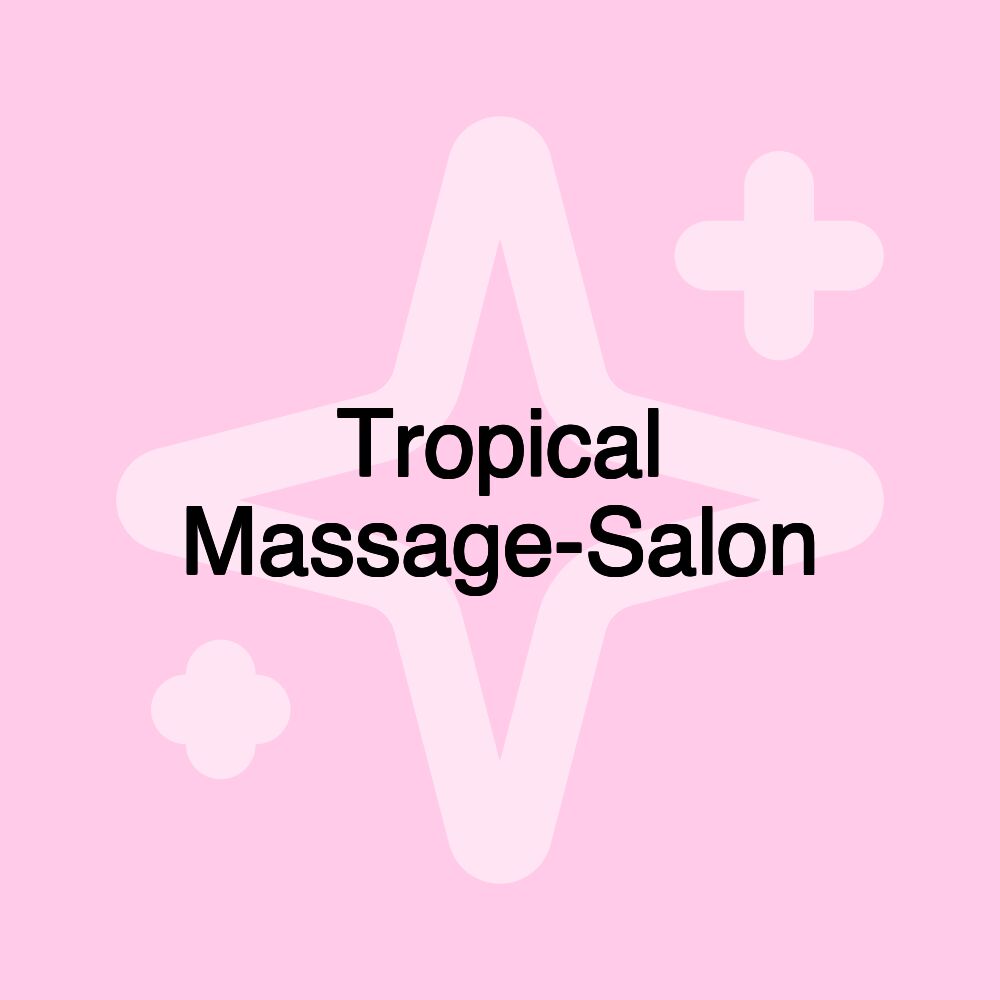 Tropical Massage-Salon