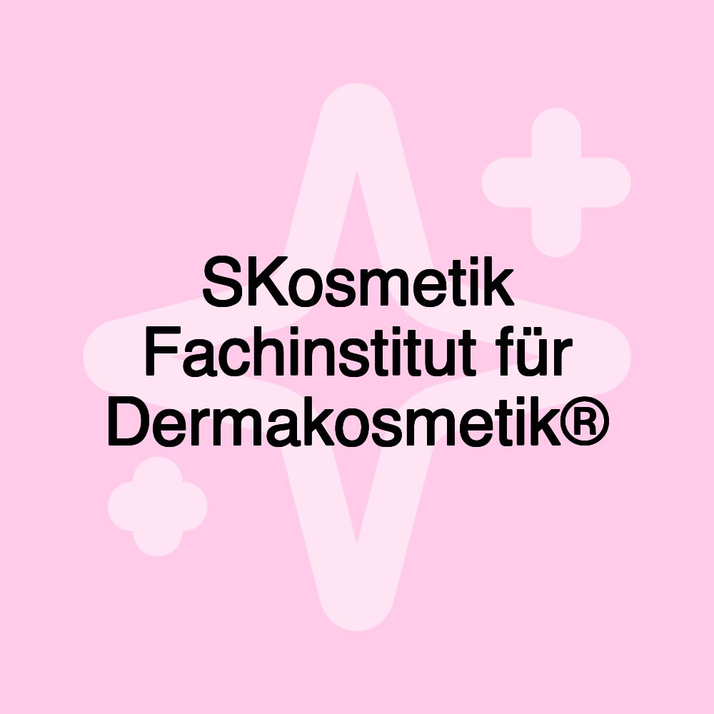 SKosmetik Fachinstitut für Dermakosmetik®