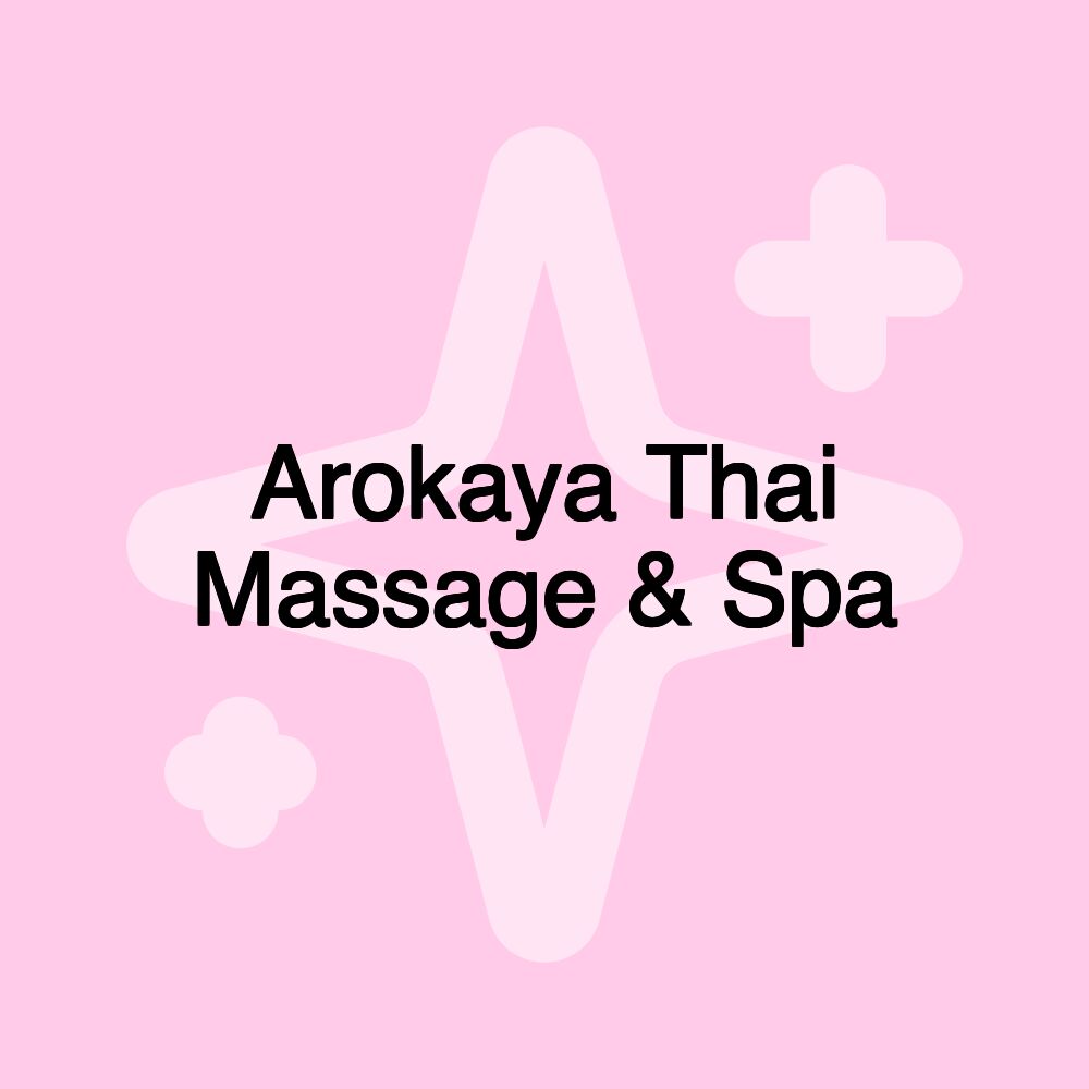 Arokaya Thai Massage & Spa