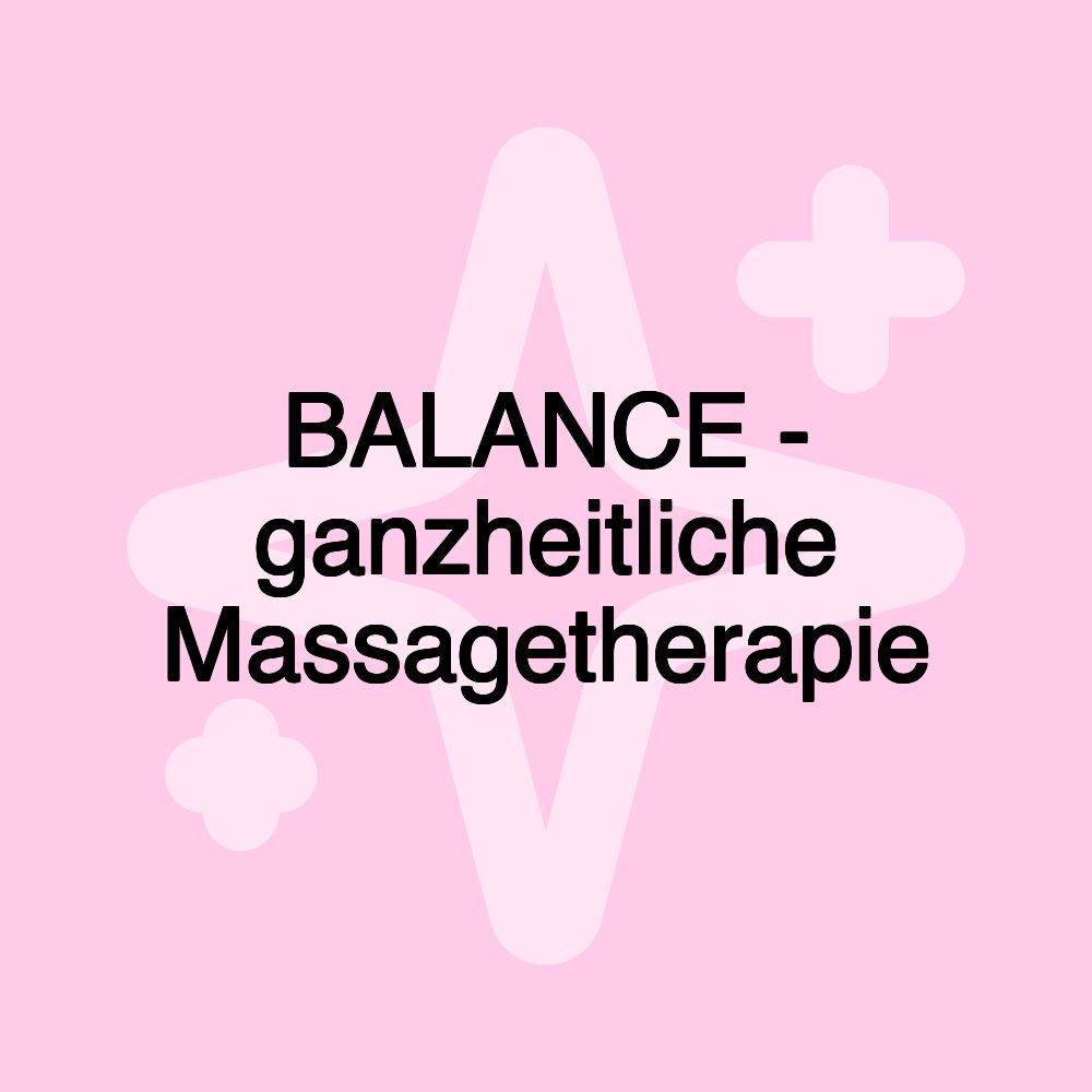 BALANCE - ganzheitliche Massagetherapie