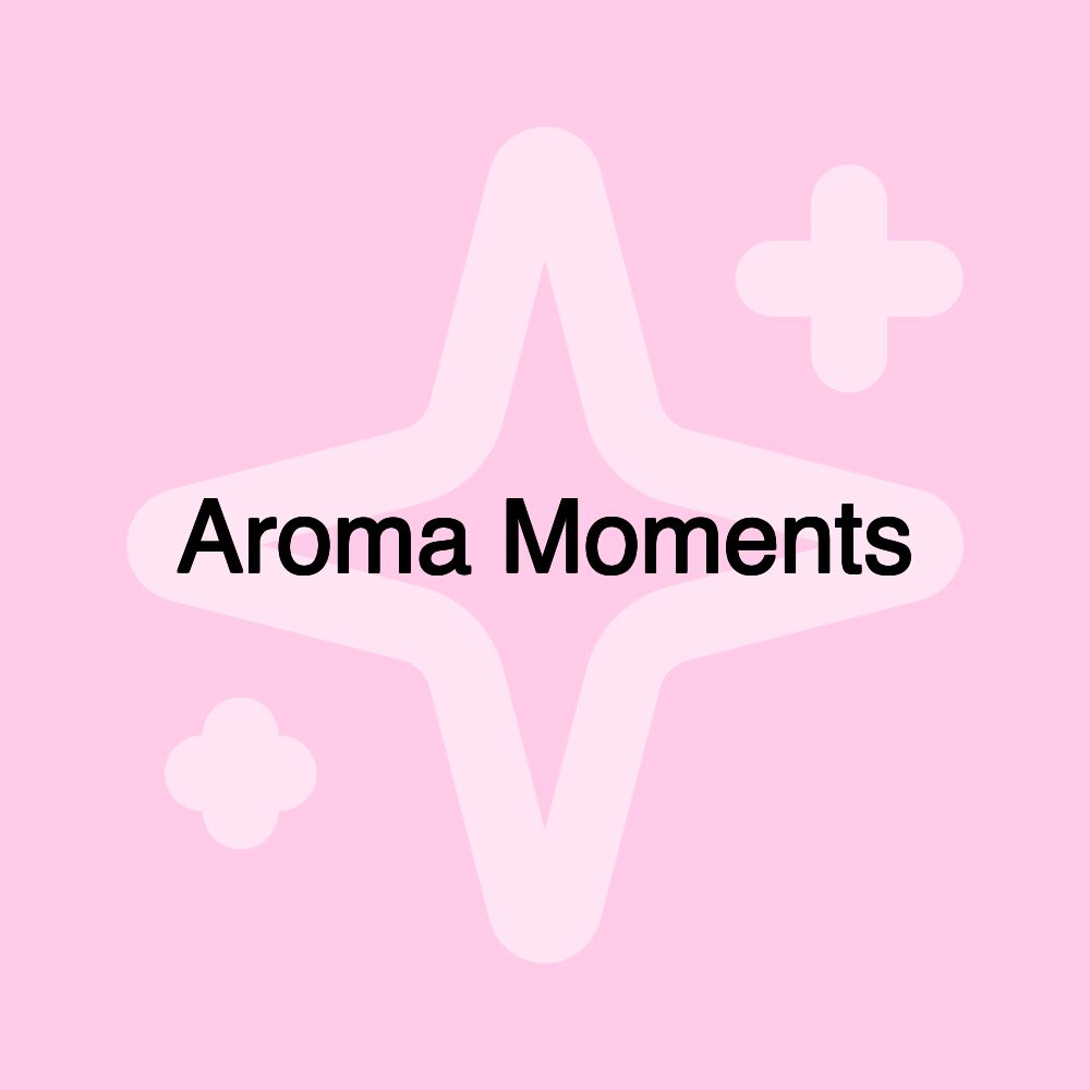 Aroma Moments