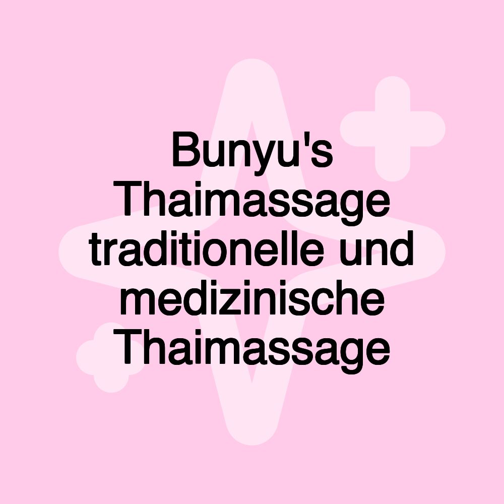 Bunyu's Thaimassage traditionelle und medizinische Thaimassage