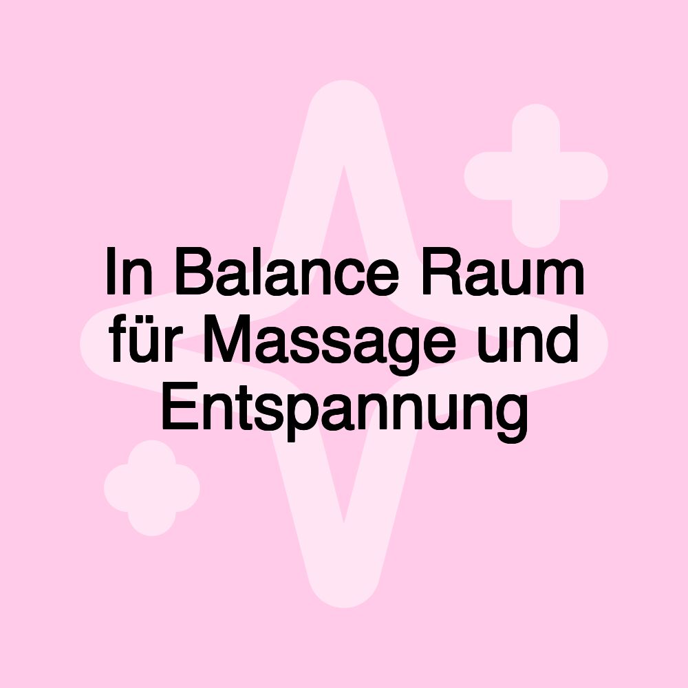 In Balance Raum für Massage und Entspannung