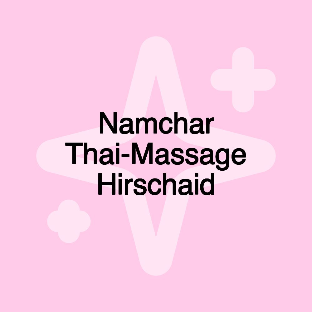 Namchar Thai-Massage Hirschaid