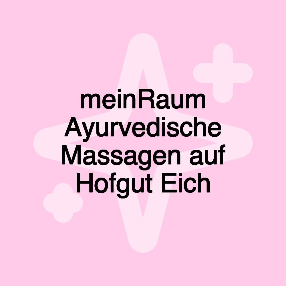 meinRaum Ayurvedische Massagen auf Hofgut Eich