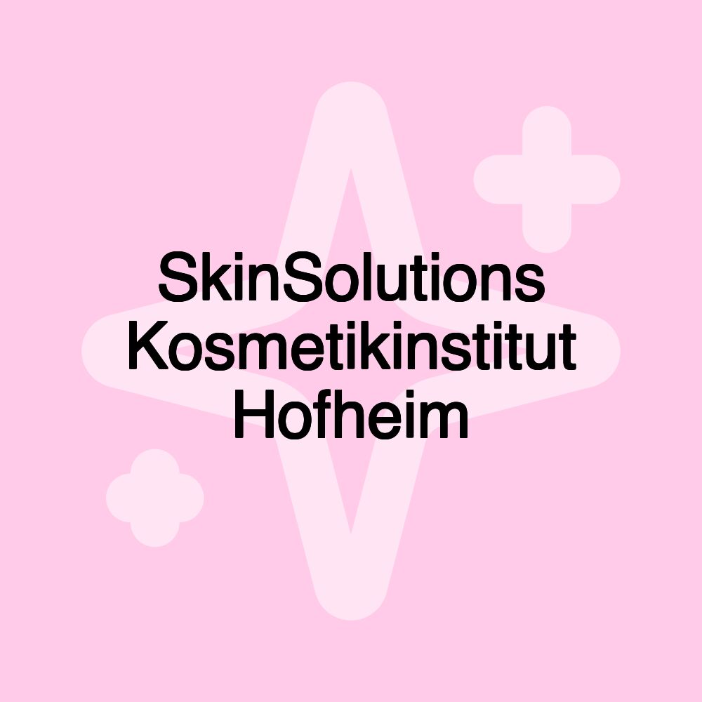 SkinSolutions Kosmetikinstitut Hofheim