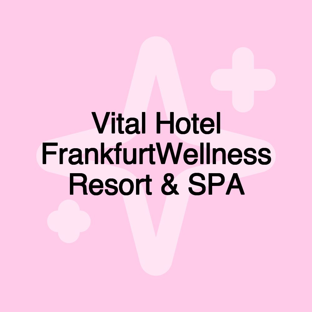 Vital Hotel FrankfurtWellness Resort & SPA