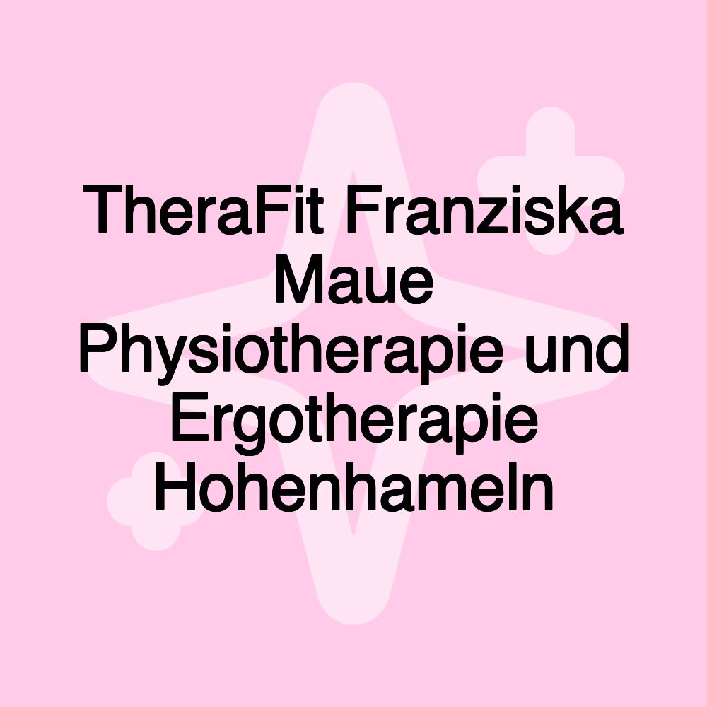 TheraFit Franziska Maue Physiotherapie und Ergotherapie Hohenhameln