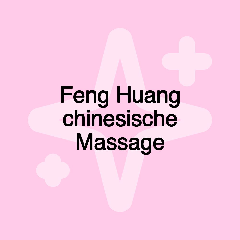 Feng Huang chinesische Massage