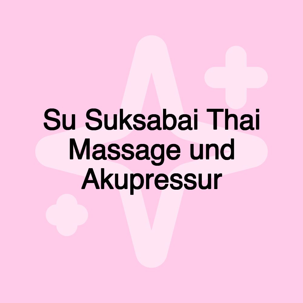 Su Suksabai Thai Massage und Akupressur