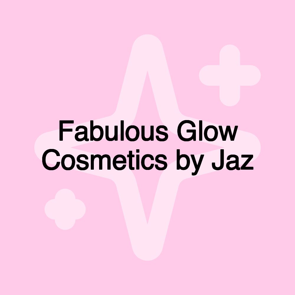 Fabulous Glow Cosmetics by Jaz