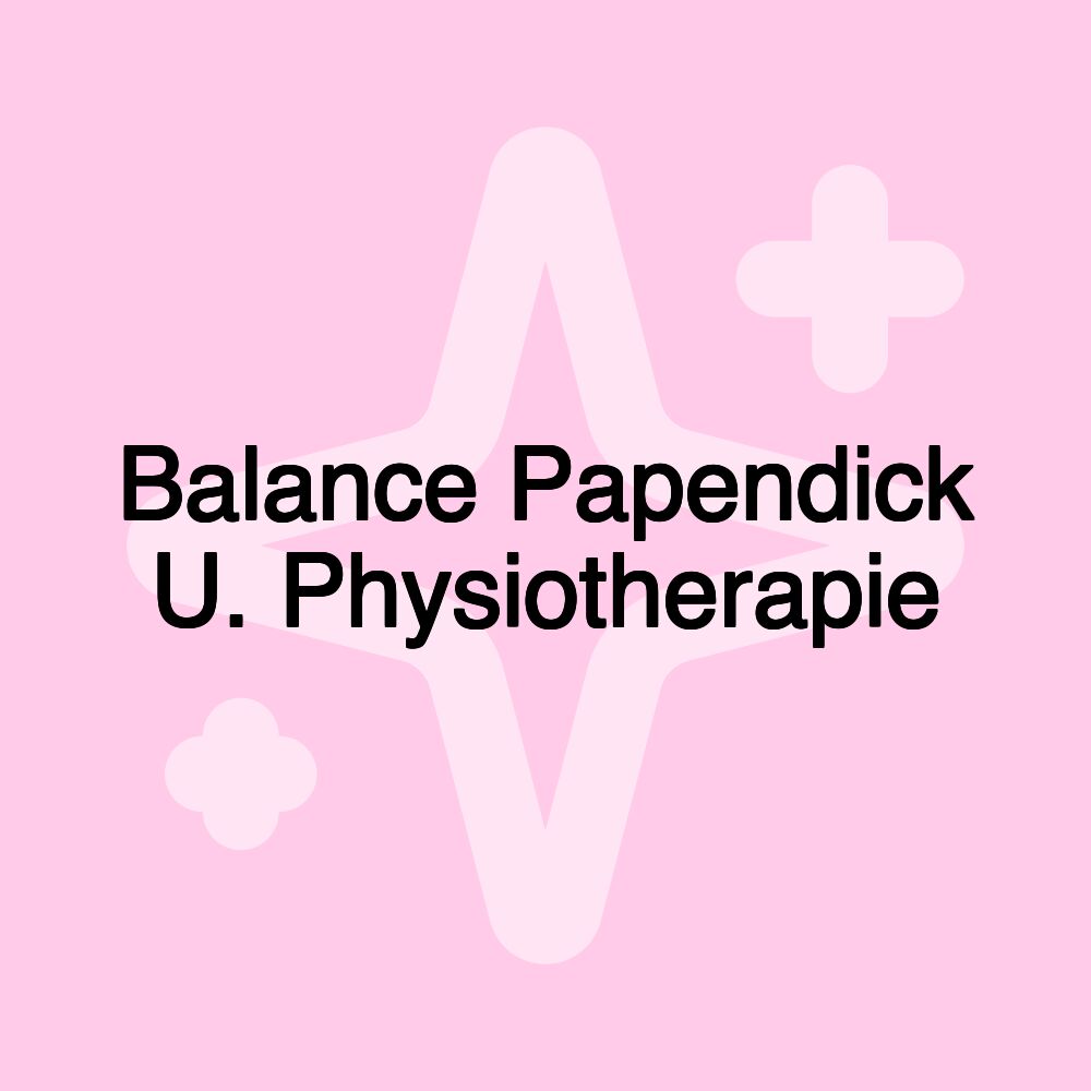 Balance Papendick U. Physiotherapie