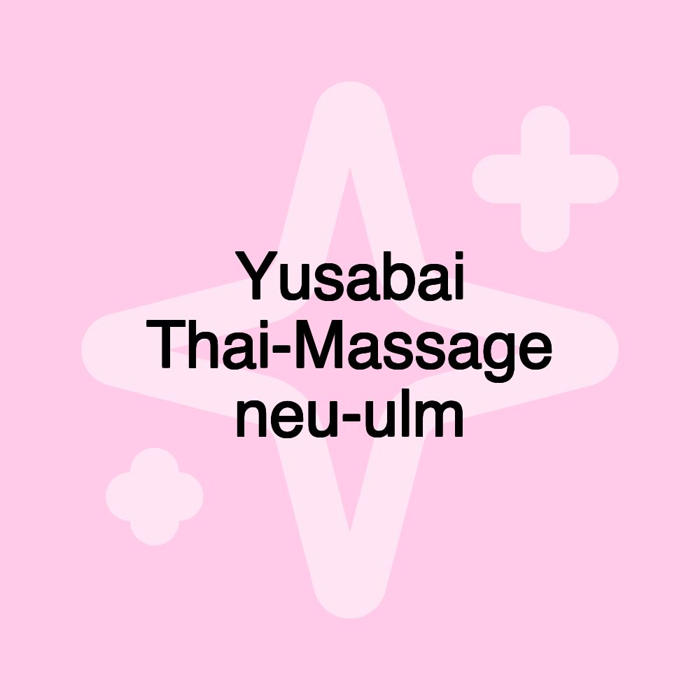 Yusabai Thai-Massage neu-ulm