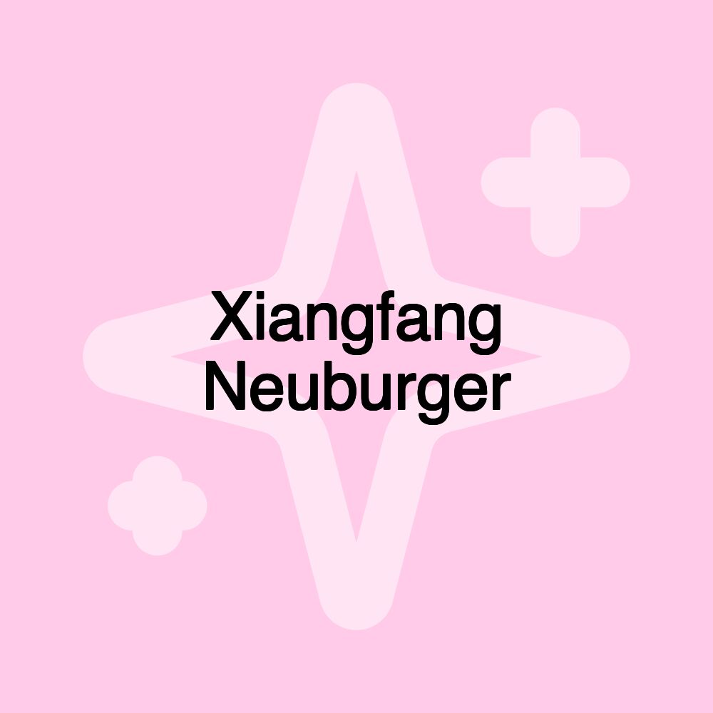 Xiangfang Neuburger