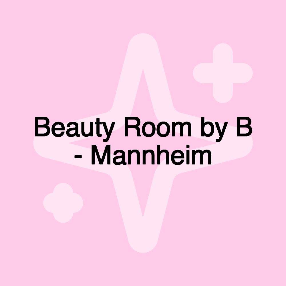 Beauty Room by B - Mannheim