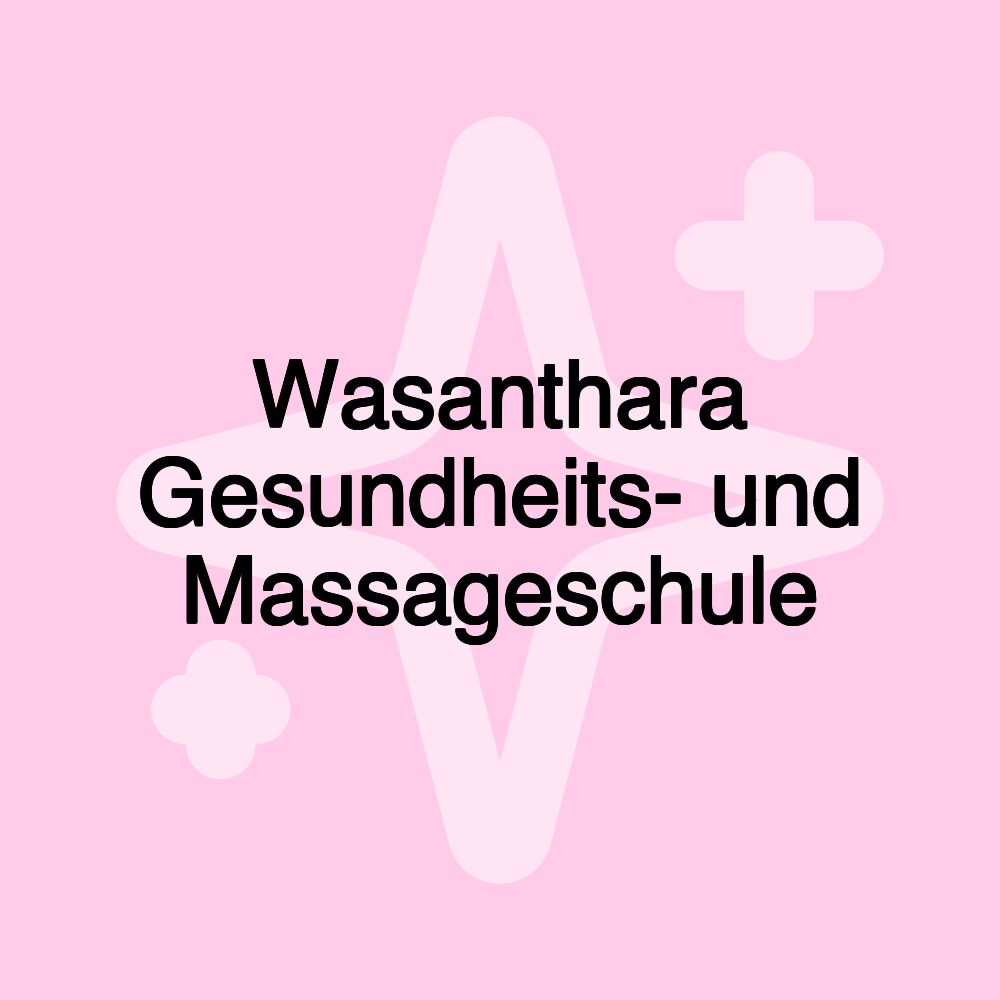 Wasanthara Gesundheits- und Massageschule