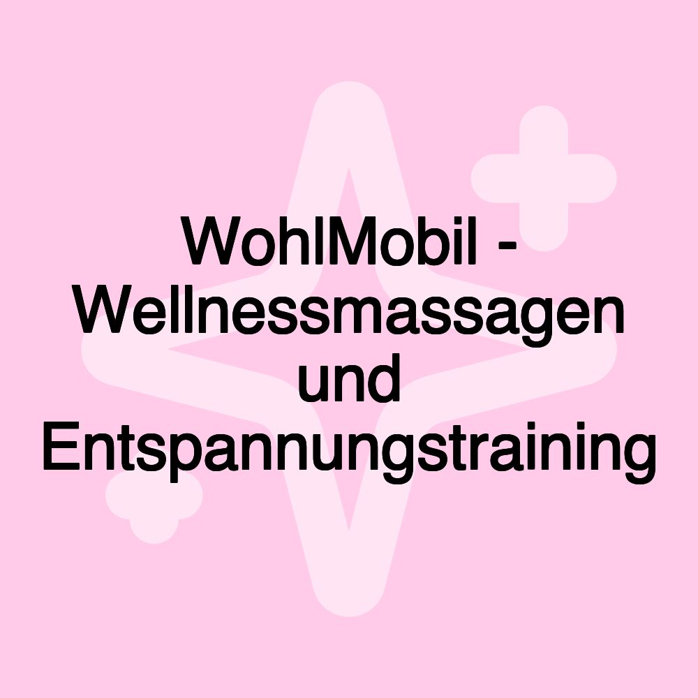 WohlMobil - Wellnessmassagen und Entspannungstraining