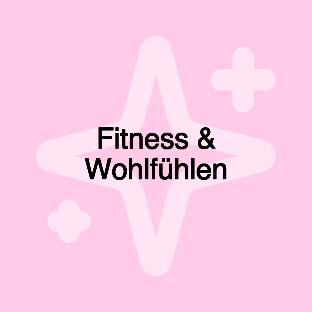 Fitness & Wohlfühlen