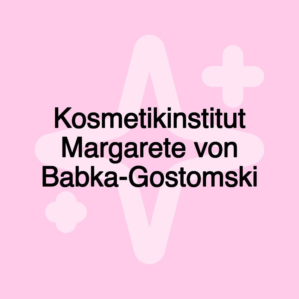 Kosmetikinstitut Margarete von Babka-Gostomski