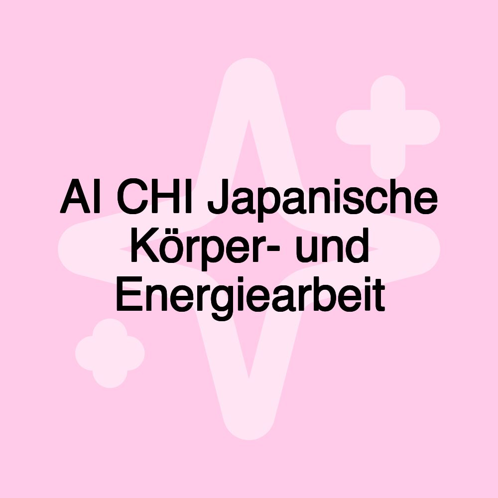 AI CHI Japanische Körper- und Energiearbeit