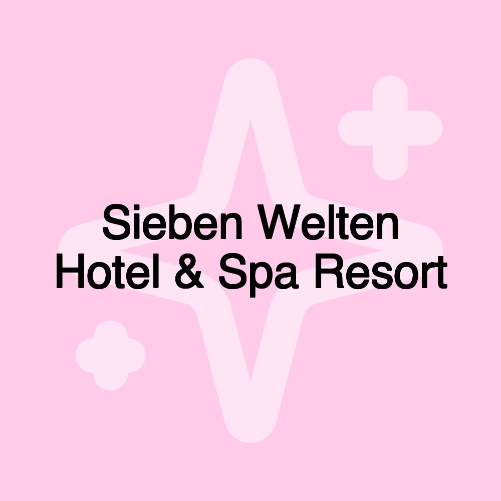 Sieben Welten Hotel & Spa Resort