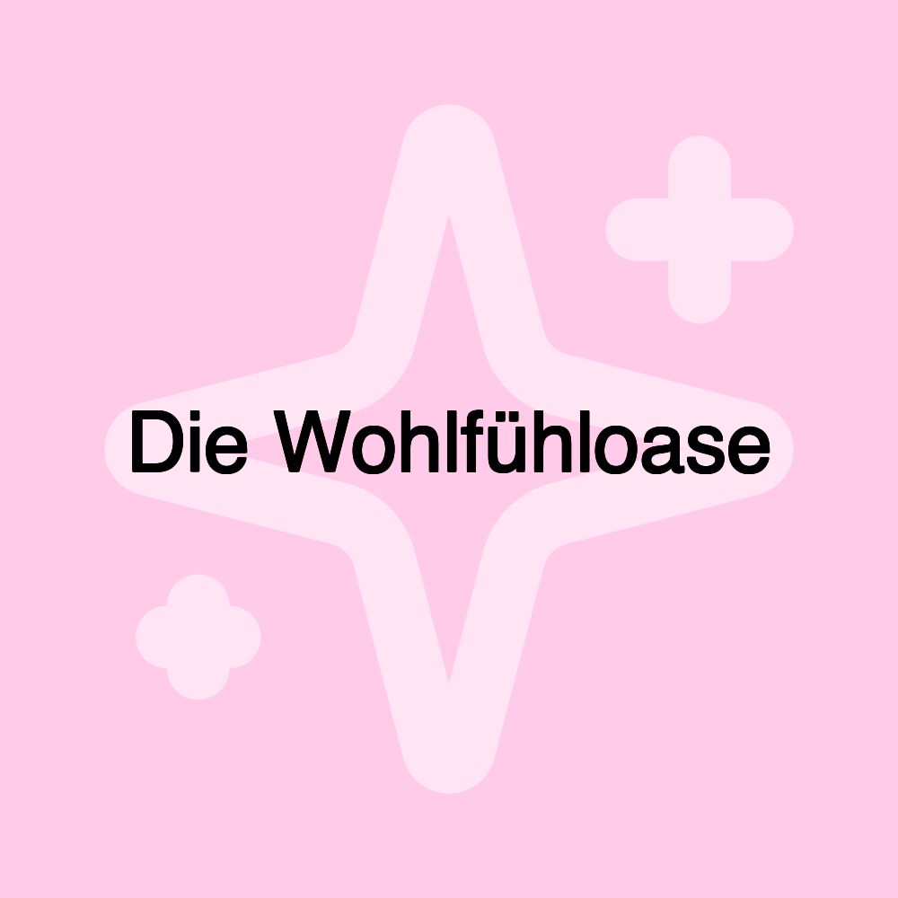 Die Wohlfühloase